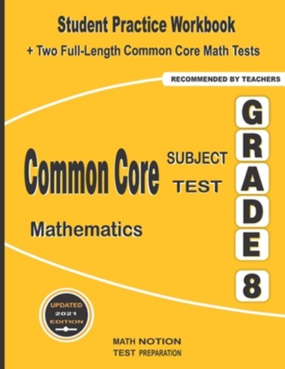 Common Core Subject Test Mathematics Grade 8: Student Practice Workbook + Two Full-Length Common Core Math Tests, Michael Smith - Paperback - 9781636200439