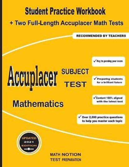 Accuplacer Subject Test Mathematics: Student Practice Workbook + Two Full-Length Accuplacer Math Tests, Math Notion - Paperback - 9781636200453