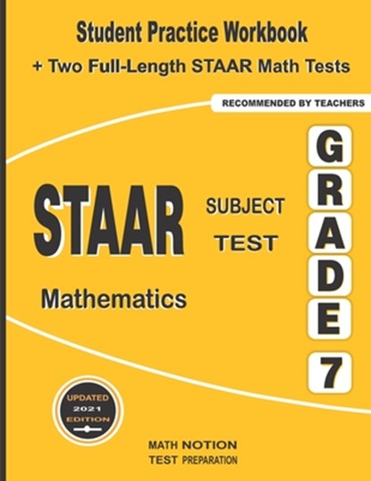 STAAR Subject Test Mathematics Grade 7: Student Practice Workbook + Two Full-Length STAAR Math Tests, Michael Smith - Paperback - 9781636200590