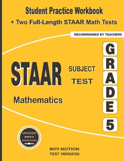 STAAR Subject Test Mathematics Grade 5: Student Practice Workbook + Two Full-Length STAAR Math Tests, Math Notion - Paperback - 9781636200880