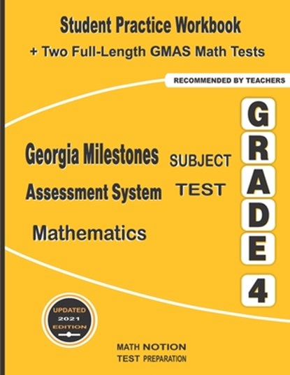 Georgia Milestones Assessment System Subject Test Mathematics Grade 4: Student Practice Workbook + Two Full-Length GMAS Math Tests, Math Notion - Paperback - 9781636200934