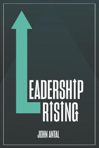 Leadership Rising, John Antal - Paperback - 9781636240664