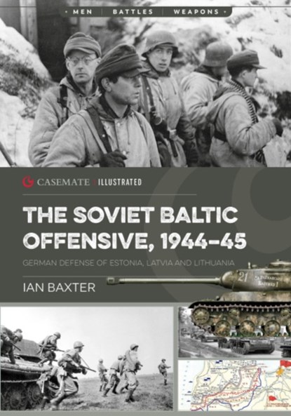The Soviet Baltic Offensive, 1944-45, Ian Baxter - Paperback - 9781636241067