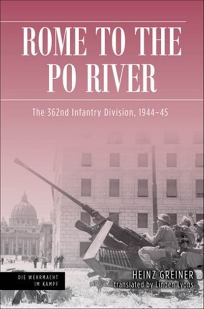 Rome to the Po River, Heinz Greiner ; Matthias Strohn - Ebook - 9781636242293