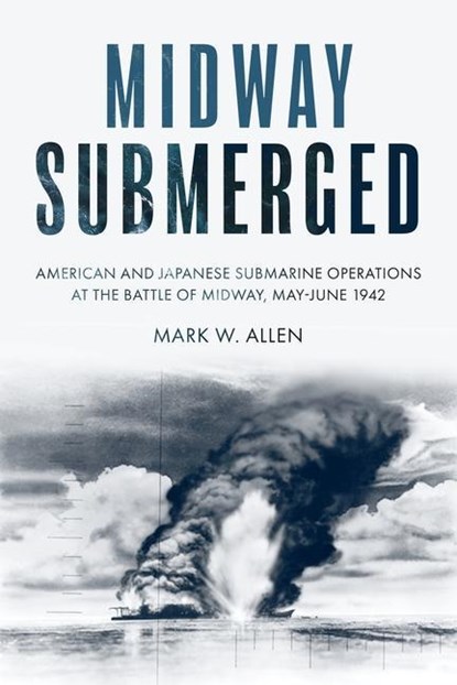 Midway Submerged, Mark W Allen - Gebonden - 9781636242811