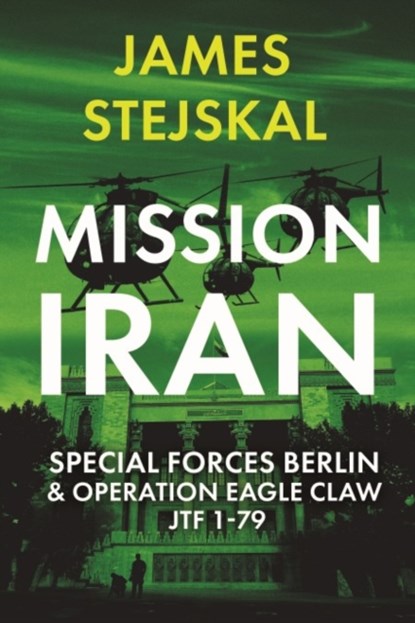 Mission Iran, James Stejskal - Paperback - 9781636243337