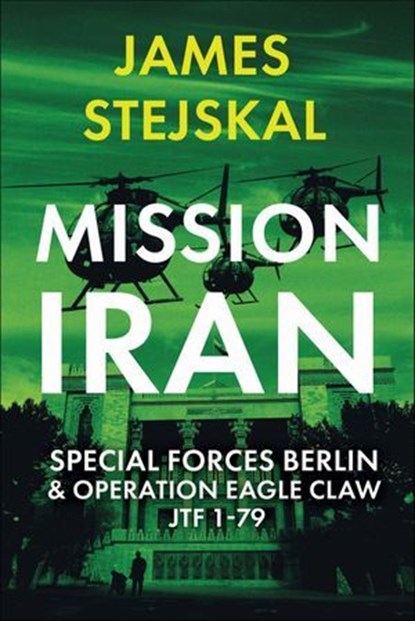 Mission Iran, James Stejskal - Ebook - 9781636243344