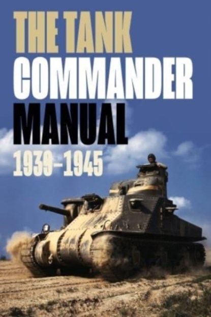 The Tank Commander Pocket Manual, R. Sheppard - Paperback - 9781636244303