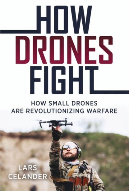 How Drones Fight, Lars Celander - Paperback - 9781636244587