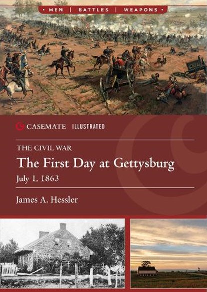 The First Day at Gettysburg, July 1, 1863, James A. Hessler - Paperback - 9781636244792