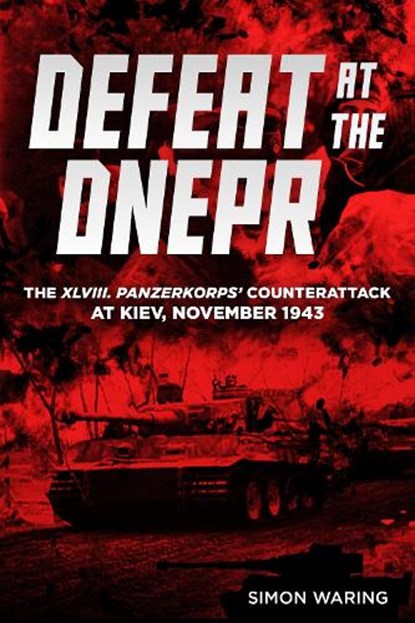 Defeat at the Dnepr, Simon Waring - Gebonden - 9781636245041