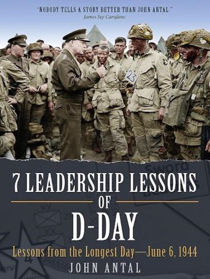7 Leadership Lessons of D-Day, John F Antal - Paperback - 9781636245263
