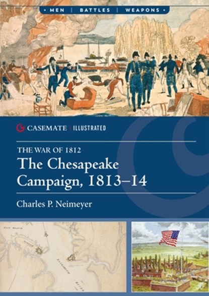 The Chesapeake Campaign, 1813–14, Charles P. Neimeyer - Paperback - 9781636245409