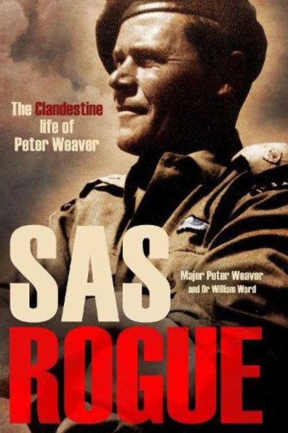 SAS Rogue, Peter Weaver ; Dr William A. Ward - Gebonden - 9781636246611