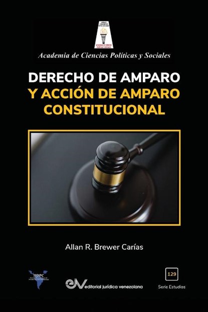 Derecho de Amparo Y Accion de Amparo Constitucional, Allan R Brewer-Carias - Paperback - 9781636255194