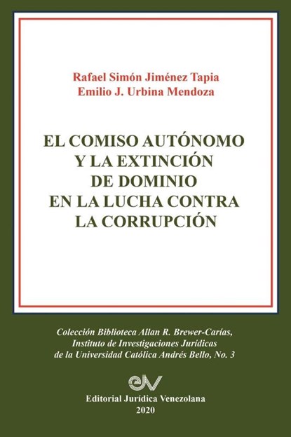 El Comiso Autonomo Y La Extincion de Dominio En La Lucha Contra La Corrupcion, Simon Jimenez Tapia ; Emilio J Urbina Mendoza - Paperback - 9781636255316