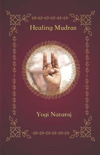 Healing Mudras: Yoga of the Hands, Sundari Dasi - Paperback - 9781636256849