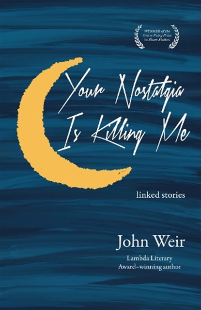 Your Nostalgia is Killing Me, John Weir - Paperback - 9781636280295