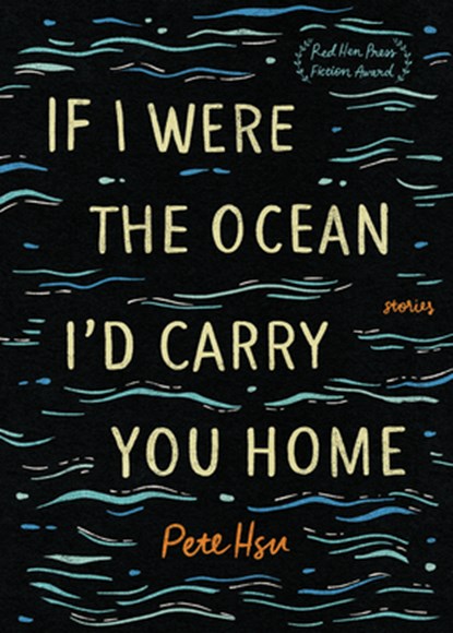If I Were the Ocean, I'd Carry You Home, Pete Hsu - Paperback - 9781636280530