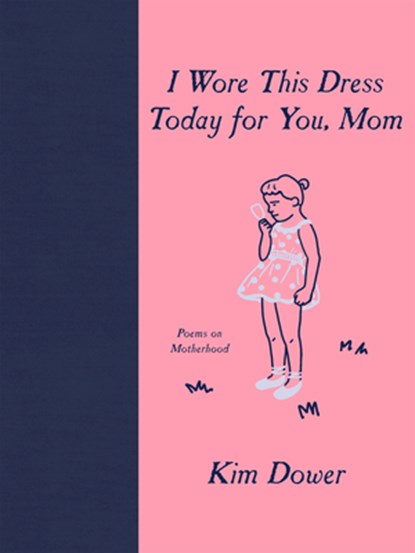 I Wore this Dress Today For You, Mom, Kim Dower - Paperback - 9781636280882