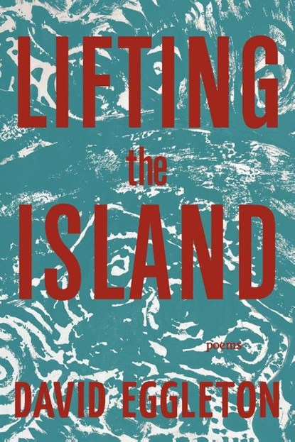 Lifting the Island, David Eggleton - Paperback - 9781636282909
