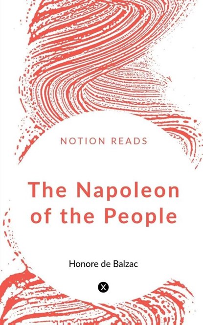 The Napoleon of the People, Honore De Balzac - Paperback - 9781636330006