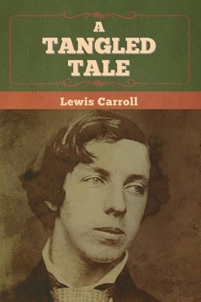 A Tangled Tale, Lewis Carroll - Paperback - 9781636374246