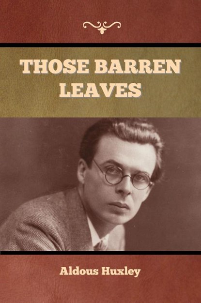 Those Barren Leaves, Aldous Huxley - Paperback - 9781636376325