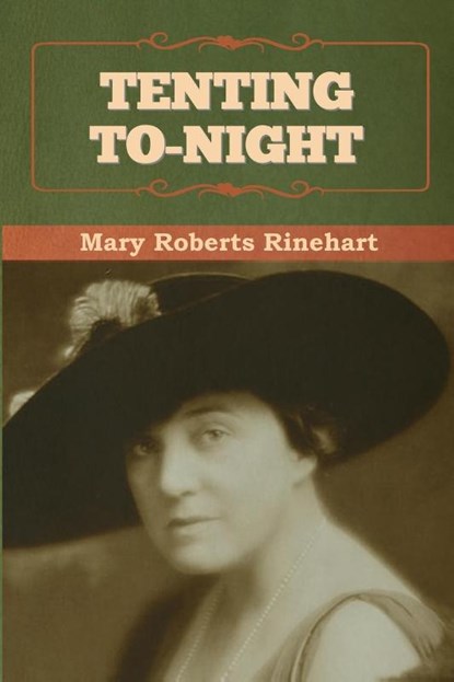 Tenting To-night, Mary Rinehart - Paperback - 9781636376608