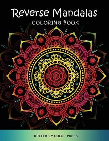 Reverse Mandalas Coloring Book, Butterfly Color Press - Paperback - 9781636382647