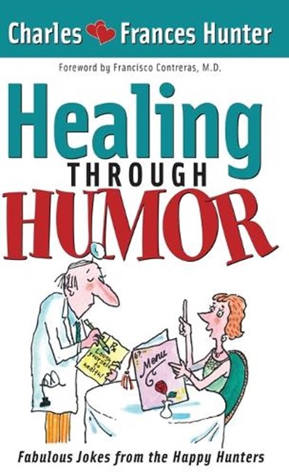 Healing Through Humor, HUNTER,  Charles - Gebonden - 9781636412009