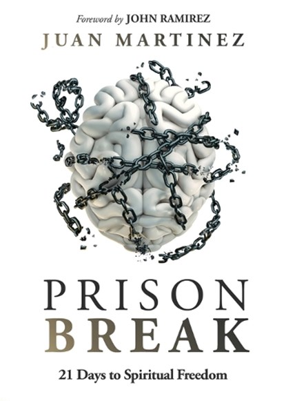 Prison Break: 21 Days to Spiritual Freedom, Juan Martinez - Paperback - 9781636413877