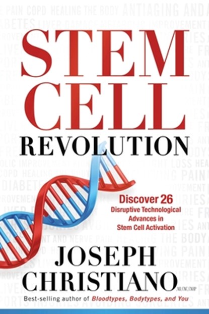 Stem Cell Revolution: Discover 26 Disruptive Technological Advances to Stem Cell Activation, Joseph Christiano - Paperback - 9781636414287