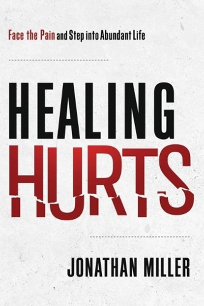 Healing Hurts, Jonathan Miller - Paperback - 9781636414836