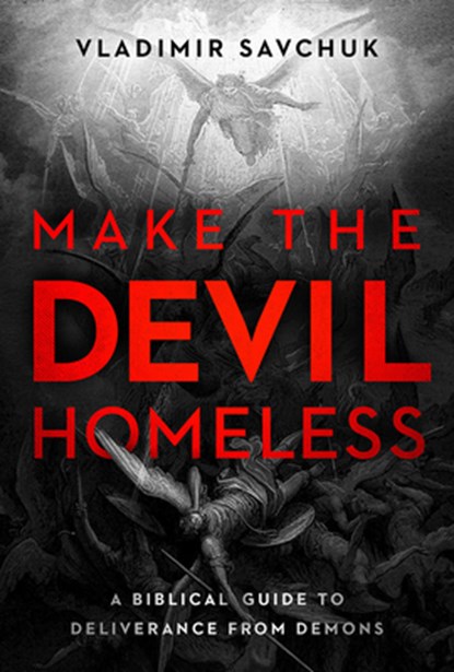 Make the Devil Homeless, Vladimir Savchuk - Paperback - 9781636415024