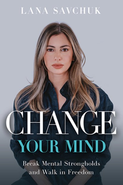 Change Your Mind, Lana Savchuk - Paperback - 9781636415062