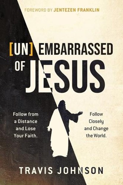 (Un)Embarrassed of Jesus, Travis Johnson - Paperback - 9781636415123