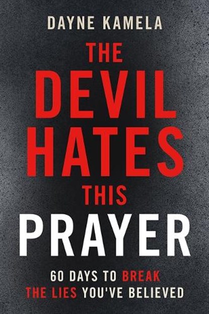 The Devil Hates This Prayer, Dayne Kamela - Paperback - 9781636415680