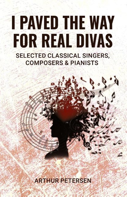 I Paved the Way for Real Divas, Arthur Petersen - Paperback - 9781636521152