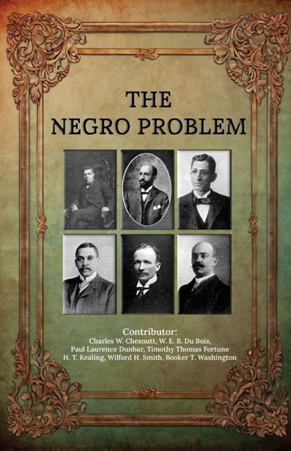 The Negro Problem, W. E. B. Du Bois ; Paul Laurence Dunbar - Paperback - 9781636521657