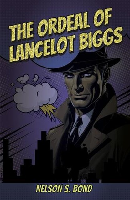 The Ordeal of Lancelot Biggs, Nelson S Bond - Paperback - 9781636522975