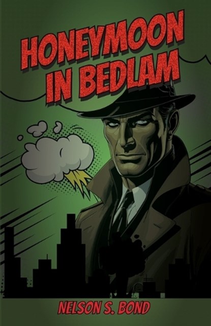 Honeymoon In Bedlam, Nelson S Bond - Paperback - 9781636522982