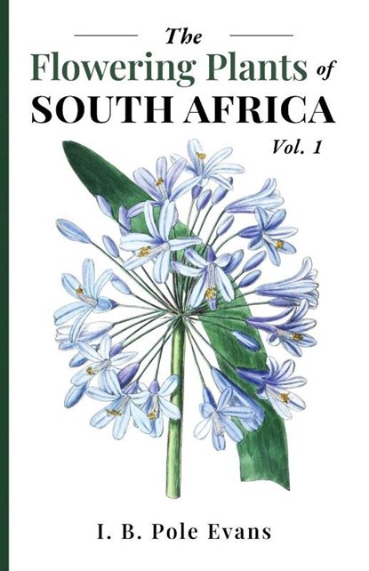 The flowering plants of South Africa vol. 1, I. B. Pole Evans - Paperback - 9781636523682