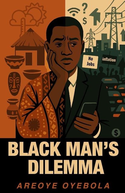 Black Man's Dilemma, Areoye Oyebola - Paperback - 9781636523873