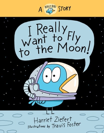 I Really Want to Fly to the Moon!, Harriet Ziefert - Gebonden - 9781636550343