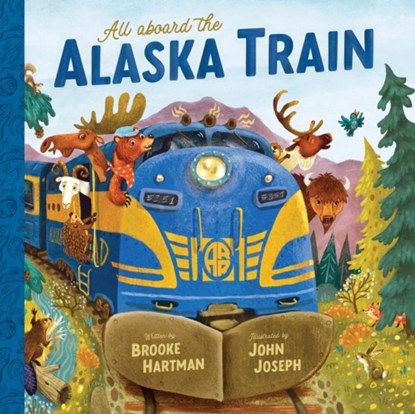 All Aboard the Alaska Train, Brooke Hartman - Gebonden - 9781636550992