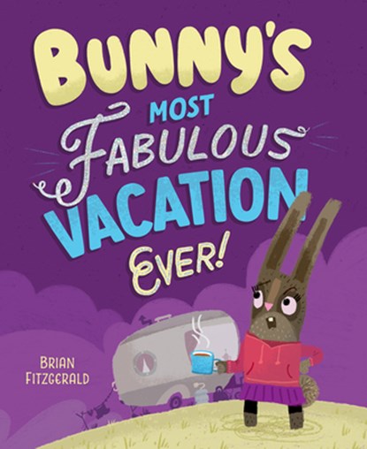 Bunny's Most Fabulous Vacation Ever!, Brian Fitzgerald - Gebonden - 9781636551012