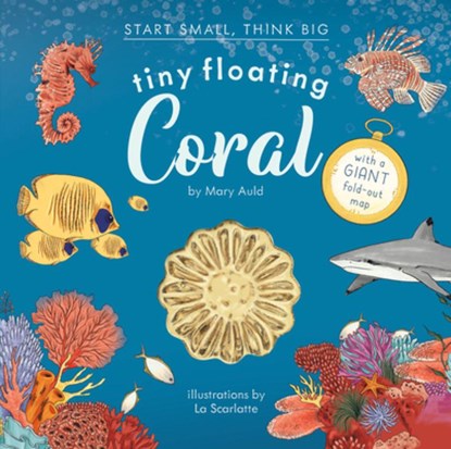 Tiny Floating Coral (Start Small, Think Big #3), Mary Auld - Gebonden - 9781636551234