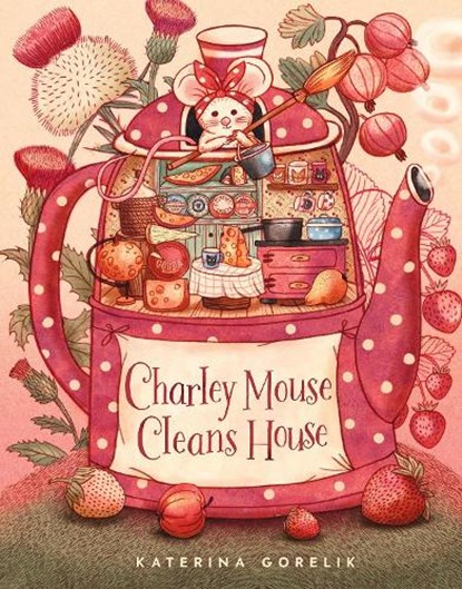 Charley Mouse Cleans House, Katerina Gorelik - Gebonden - 9781636551418
