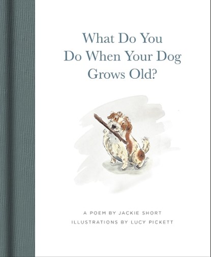 What Do You Do When Your Dog Grows Old?, Jackie Short - Gebonden - 9781636551715